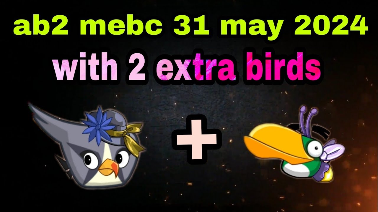Angry birds 2 mighty eagle bootcamp Mebc 31 may 2024 with 2 extra birds silver+hal#ab2 mebc today