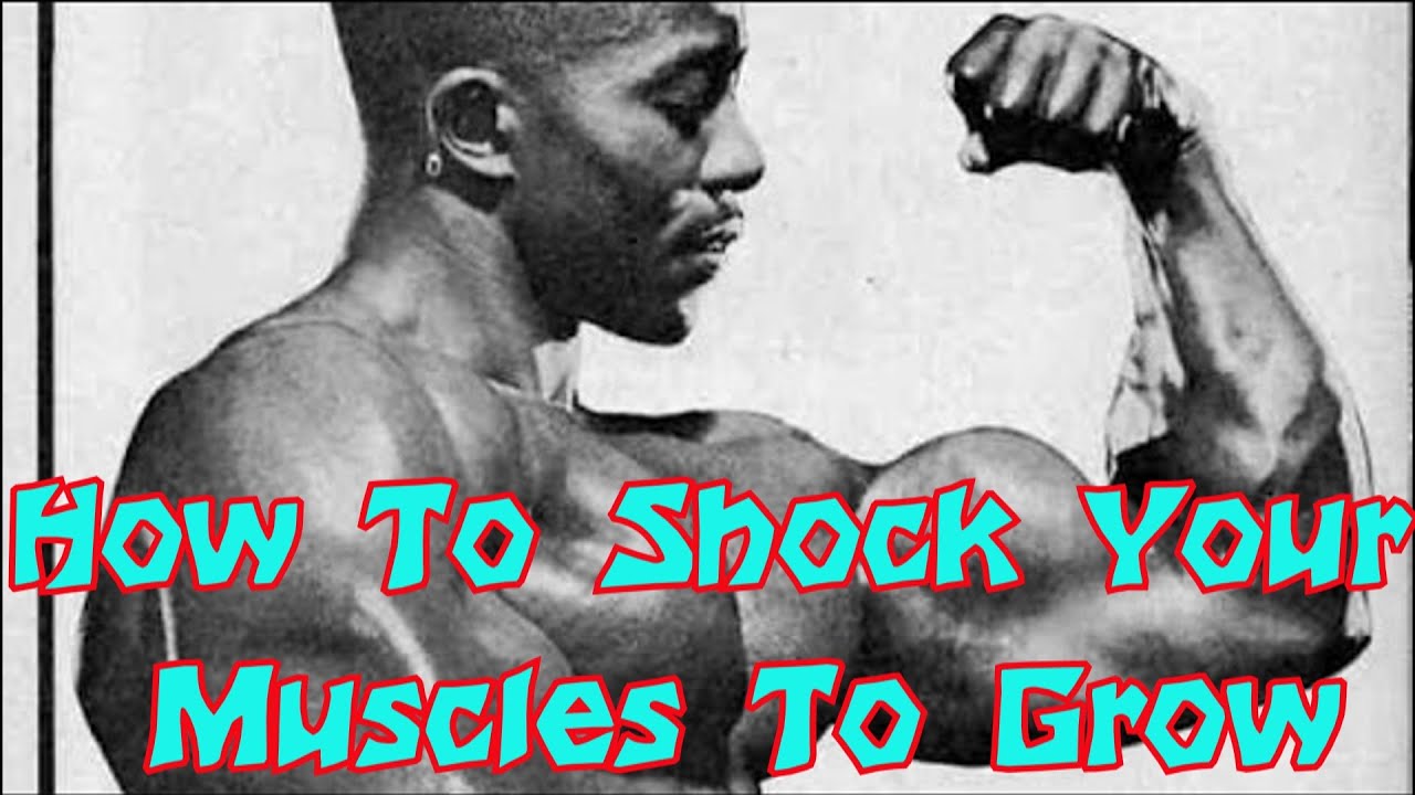 How To Shock Your Muscles To Grow - Leroy Colbert