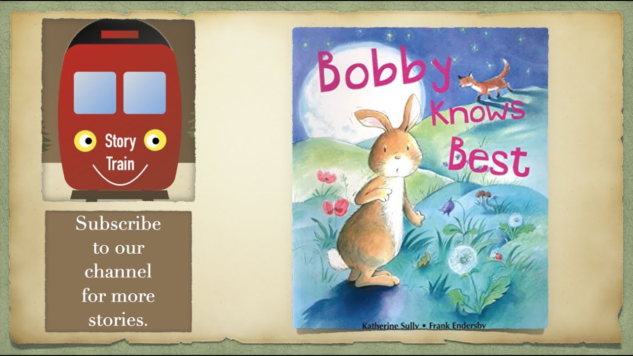 Bobby knows best  |  Story Train Read Aloud with sound effects