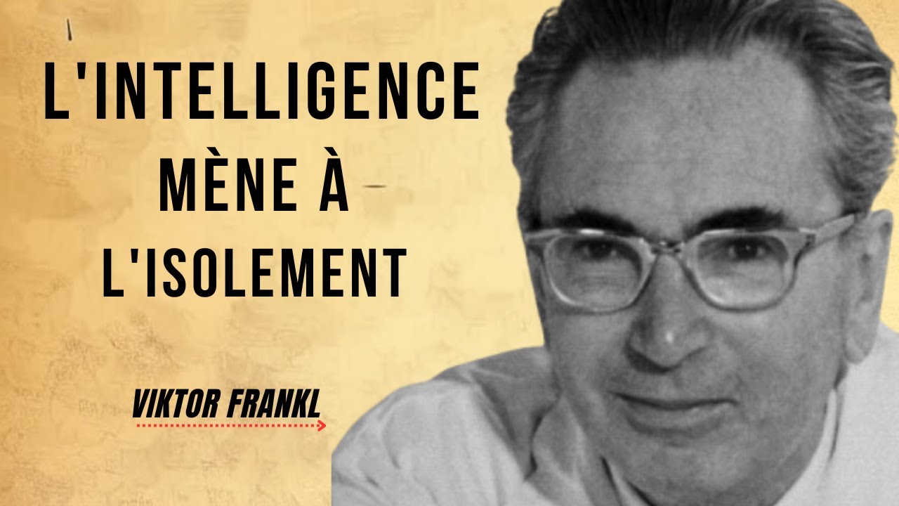 Viktor Frankl R&Eacute;V&Egrave;LE Pourquoi les Personnes INTELLIGENTES &Eacute;vitent la Vie Sociale
