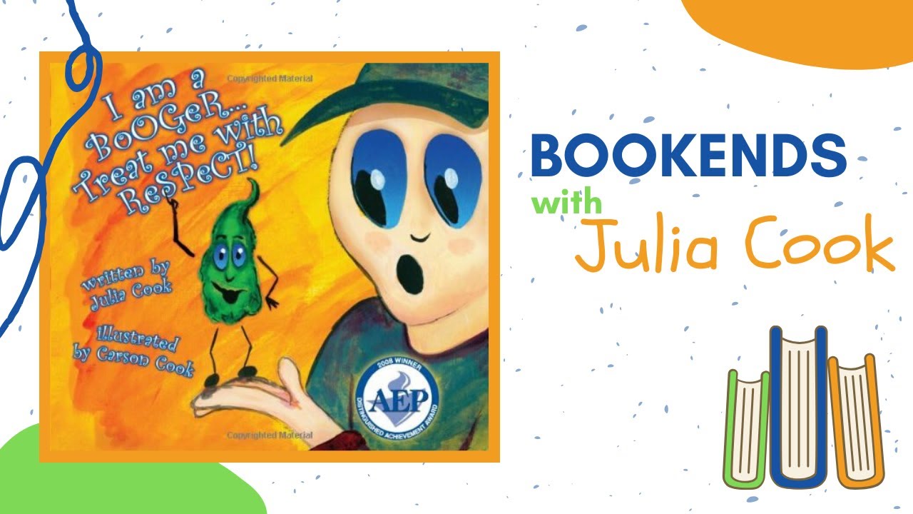 BOOKENDS with Julia Cook: I'm a Booger, Treat me with Respect
