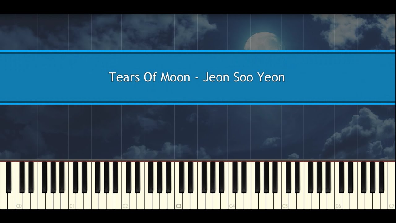 ♪ Jeon Soo Yeon: Tears Of Moon (Piano Tutorial)