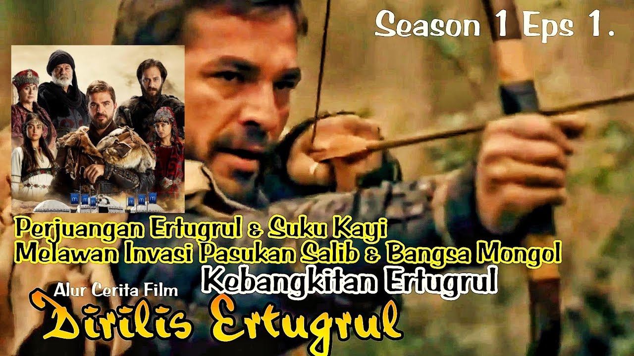 Eps 1. Perjuangan Ertugrul Melawan Invasi Pasukan Salib & Mongol | Alur Cerita Film Dirilis Ertugrul