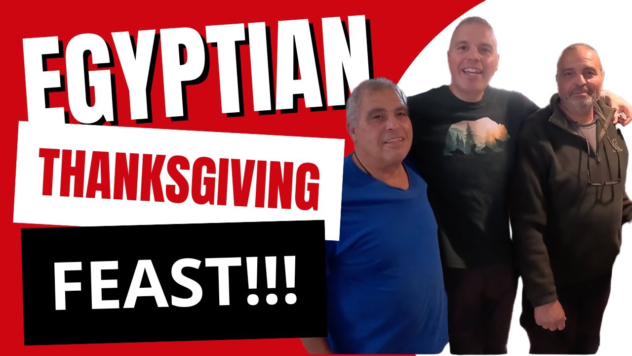 Egyptian Thanksgiving Feast!!!