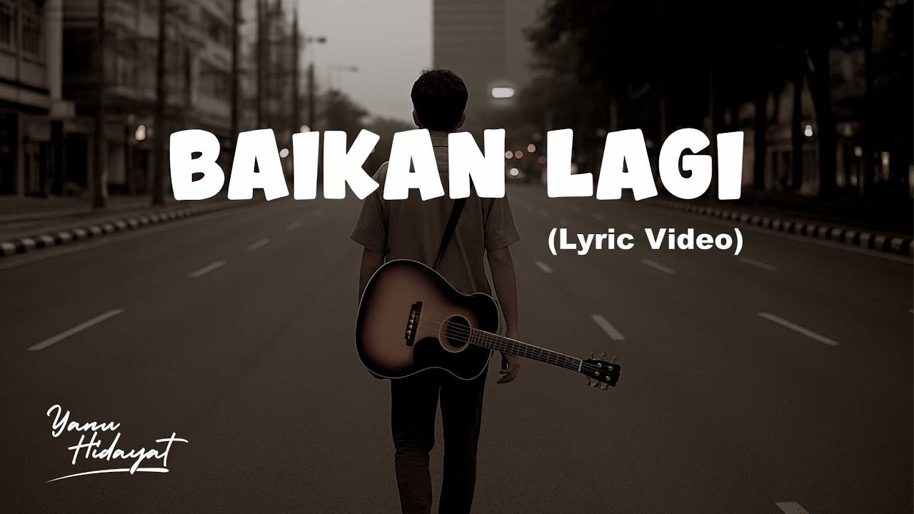 Baikan Lagi Lagu Pop Indie Jazz Terbaru | Video Lirik By Yanu Hidayat