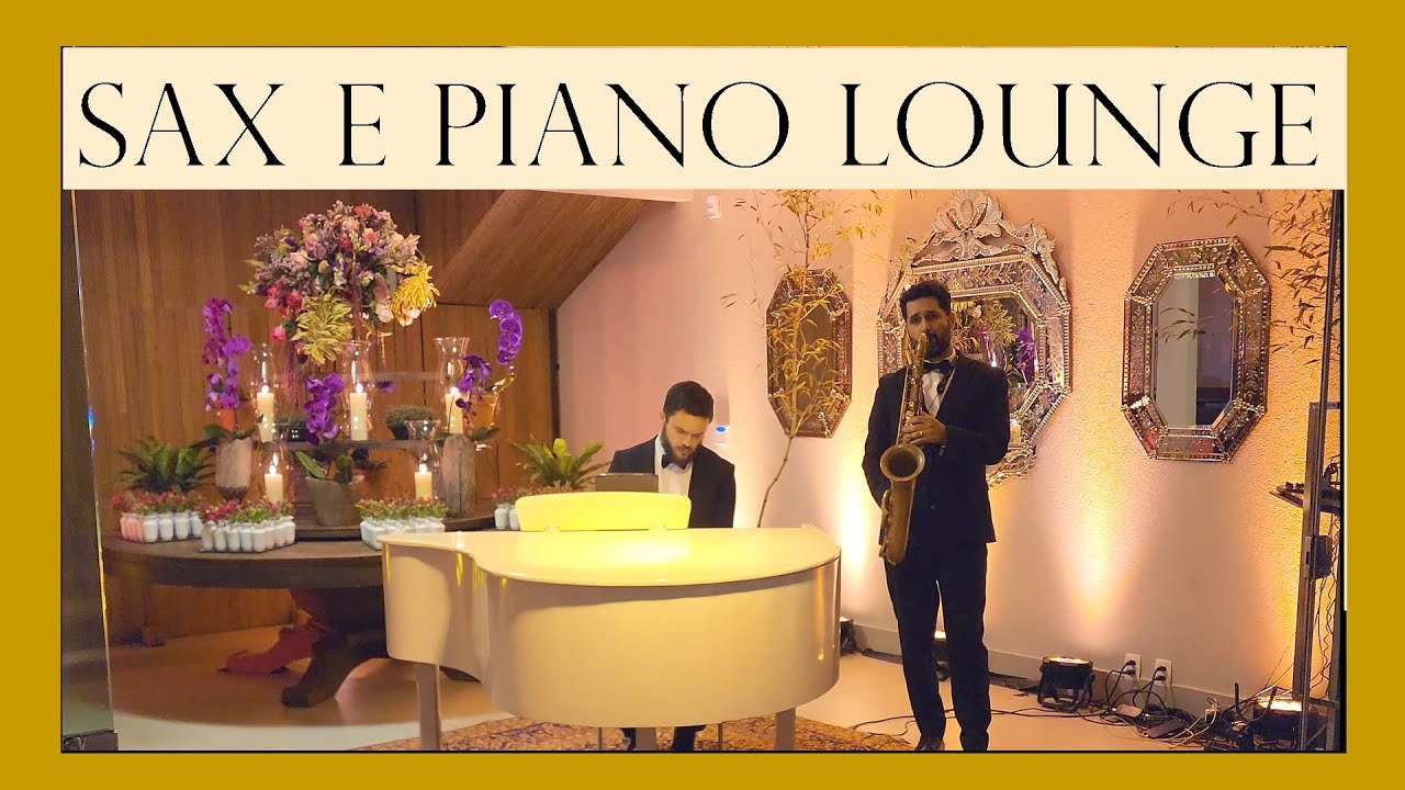 Lounge Sax e Piano - Festa de Aniversário (Jader Leandro Sax)