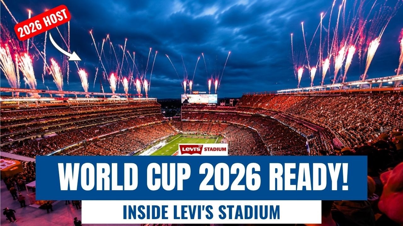 Inside LEVI'S STADIUM &mdash; The $1.3BN Silicon Valley Venue Hosting World Cup 2026