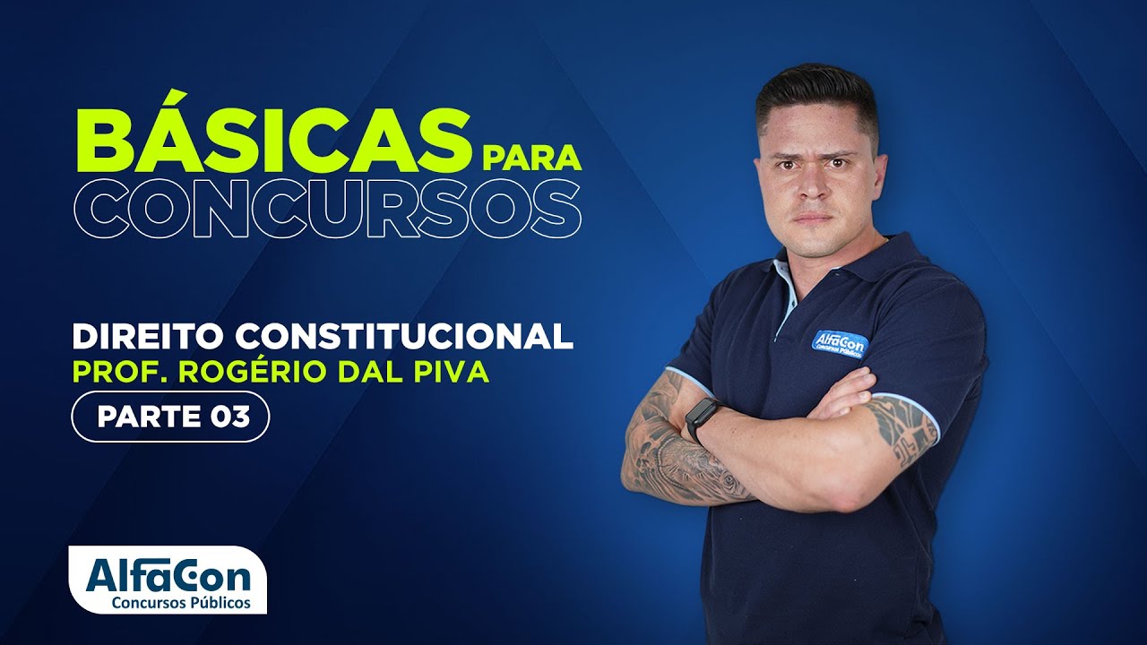 DIREITO CONSTITUCIONAL PARA CONCURSOS 2022 - AULA 3/3 - AlfaCon