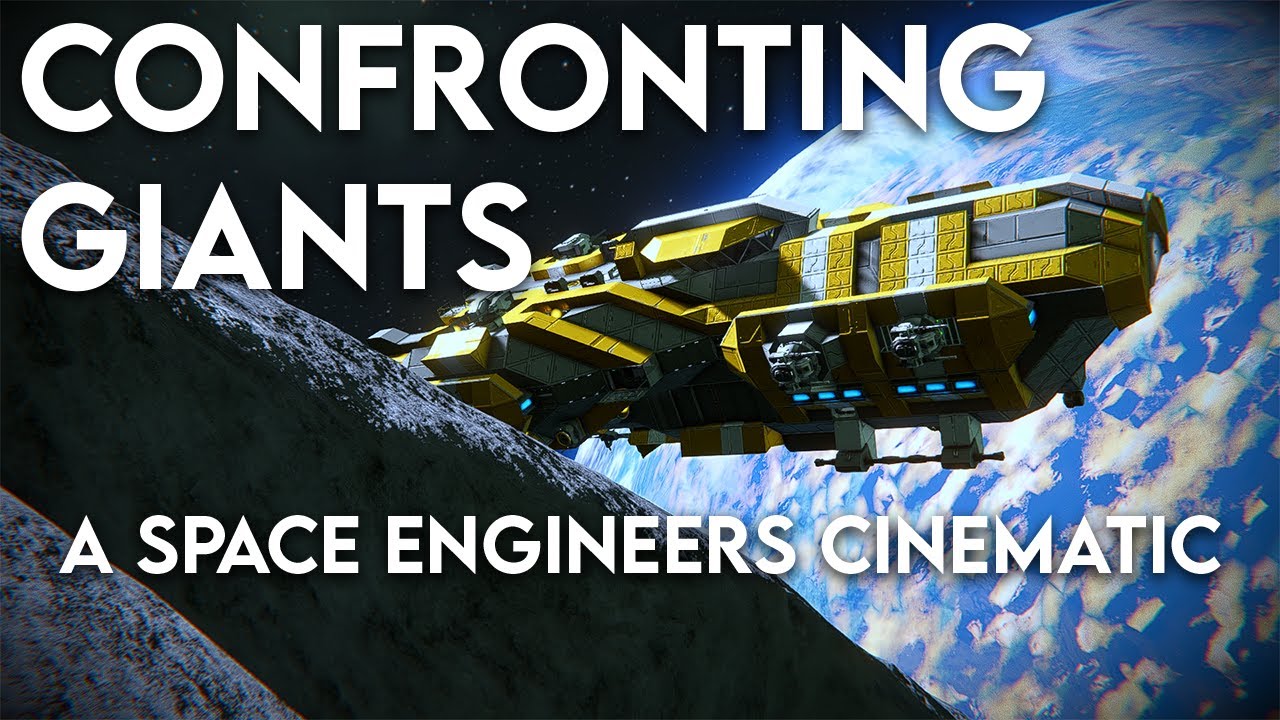 'Confronting Giants' - A Space Engineers cinematic film.