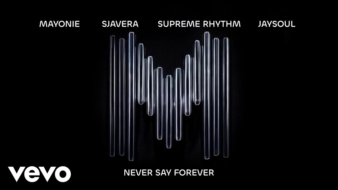 Mayonie, Sjavera, Supreme Rhythm, JaySoul - Never Say Forever (Visualizer)