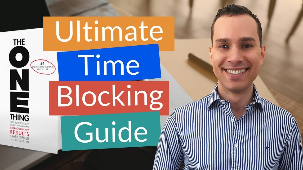 Time Blocking The One Thing Way: Get More Done In Less Time (Plus Book Review)