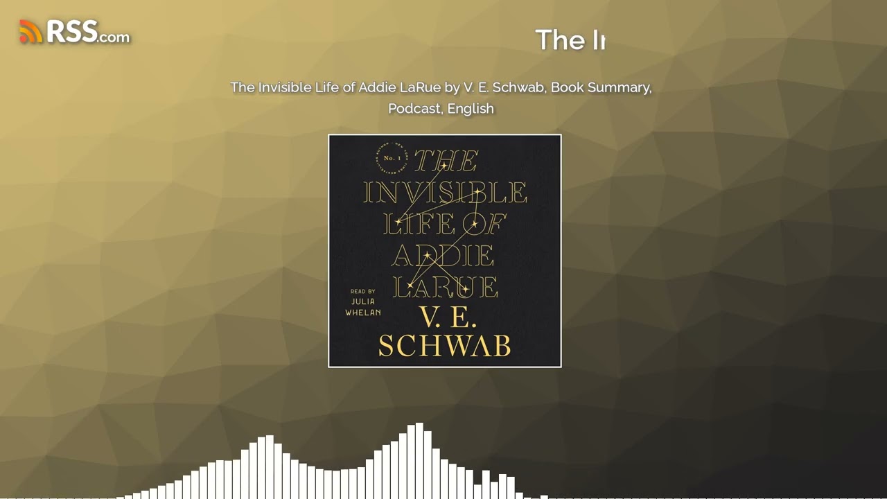 The Invisible Life of Addie LaRue by V. E. Schwab, Book Summary, Podcast, English