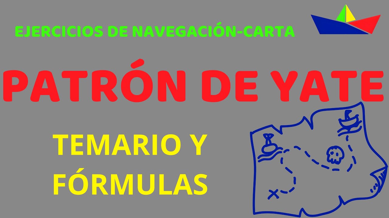 PATRÓN DE YATE: TEMARIO NAVEGACIÓN-CARTA Y FÓRMULAS