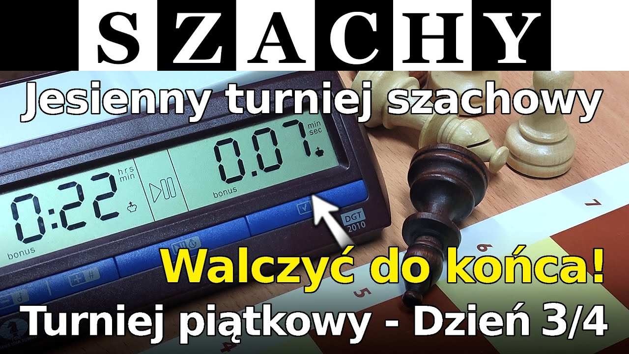 Turniej szachowy - Turniej piątkowy Dzień 3 - WALCZYĆ DO KOŃCA - 13-11-2023 -Szachy 13