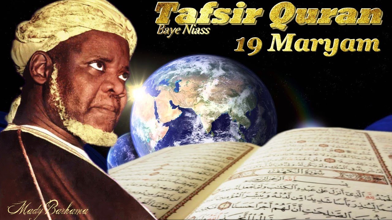 BAYE NIASS - 🛑Tafsir Coran Baye  - 19 Maryam📖