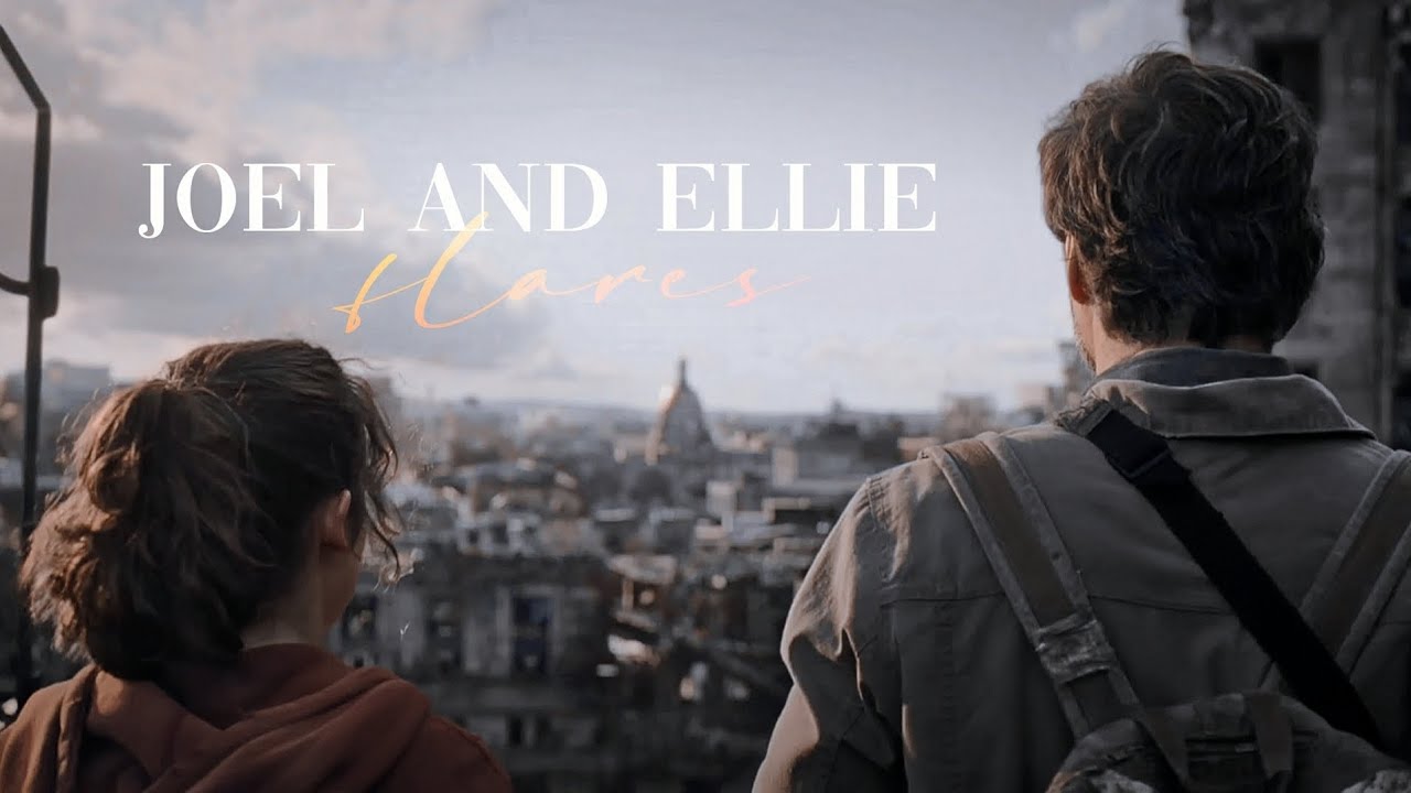 ► Joel and Ellie | Flares