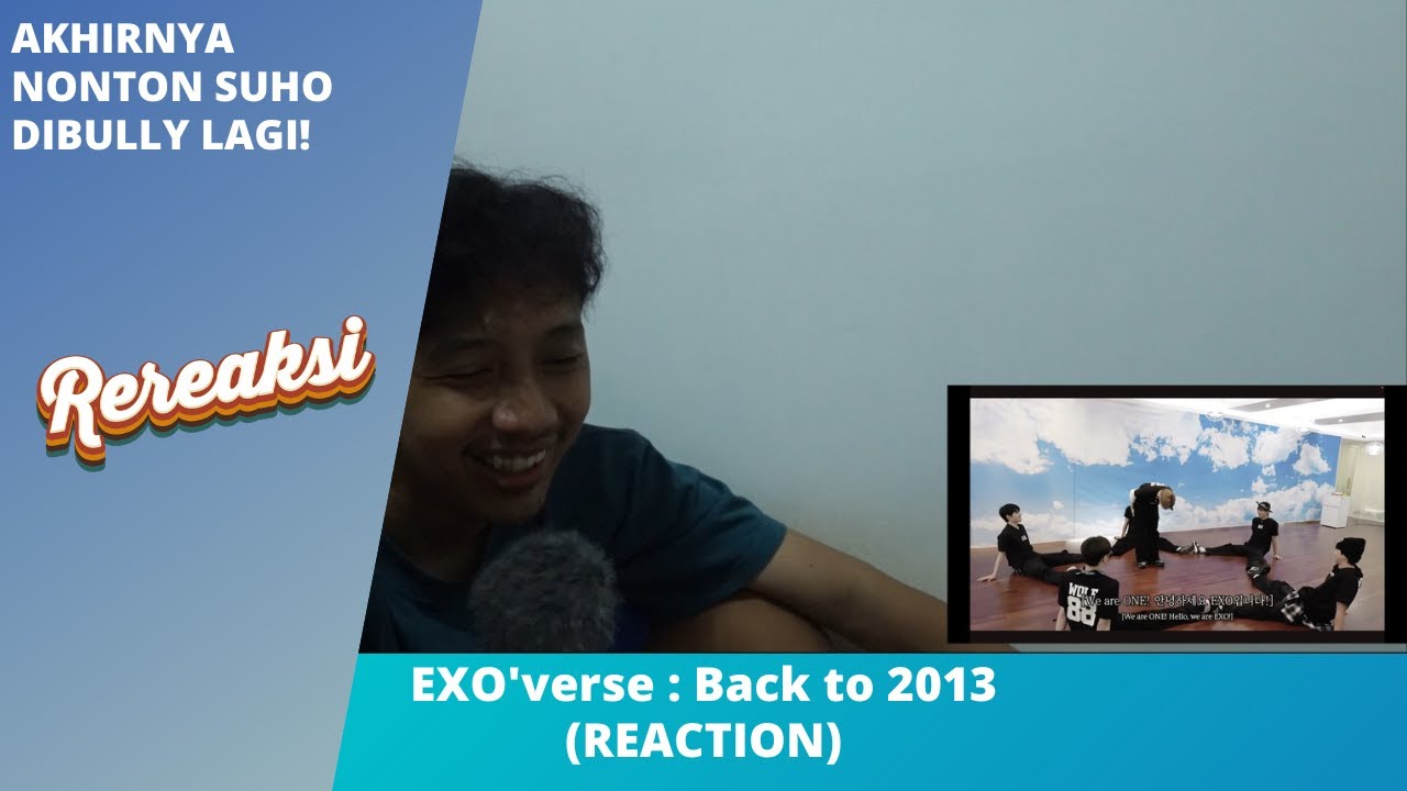 Вселенная EXO: НАЗАД В 2013 ГОД (РЕАКЦИЯ)