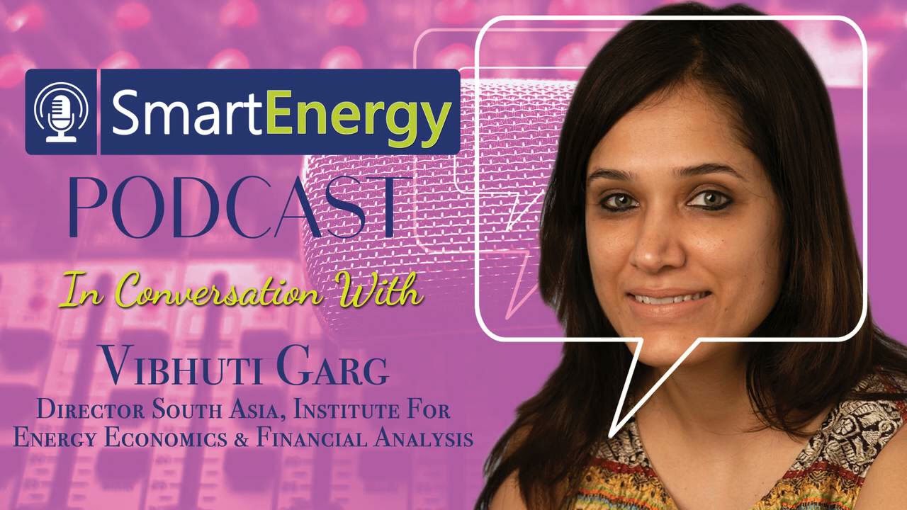 Smart Energy Podcast With Vibhuti Garg- Director South Asia, IEEFA