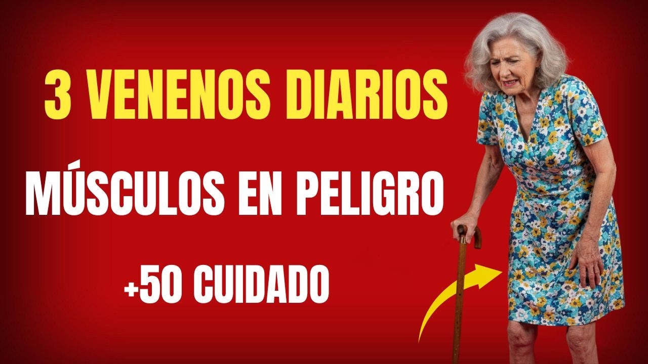 5 EL PEOR VENENO QUE DEVORA LOS MÚSCULOS DESPUÉS DE LOS 55 AÑOS SARCOPENIA