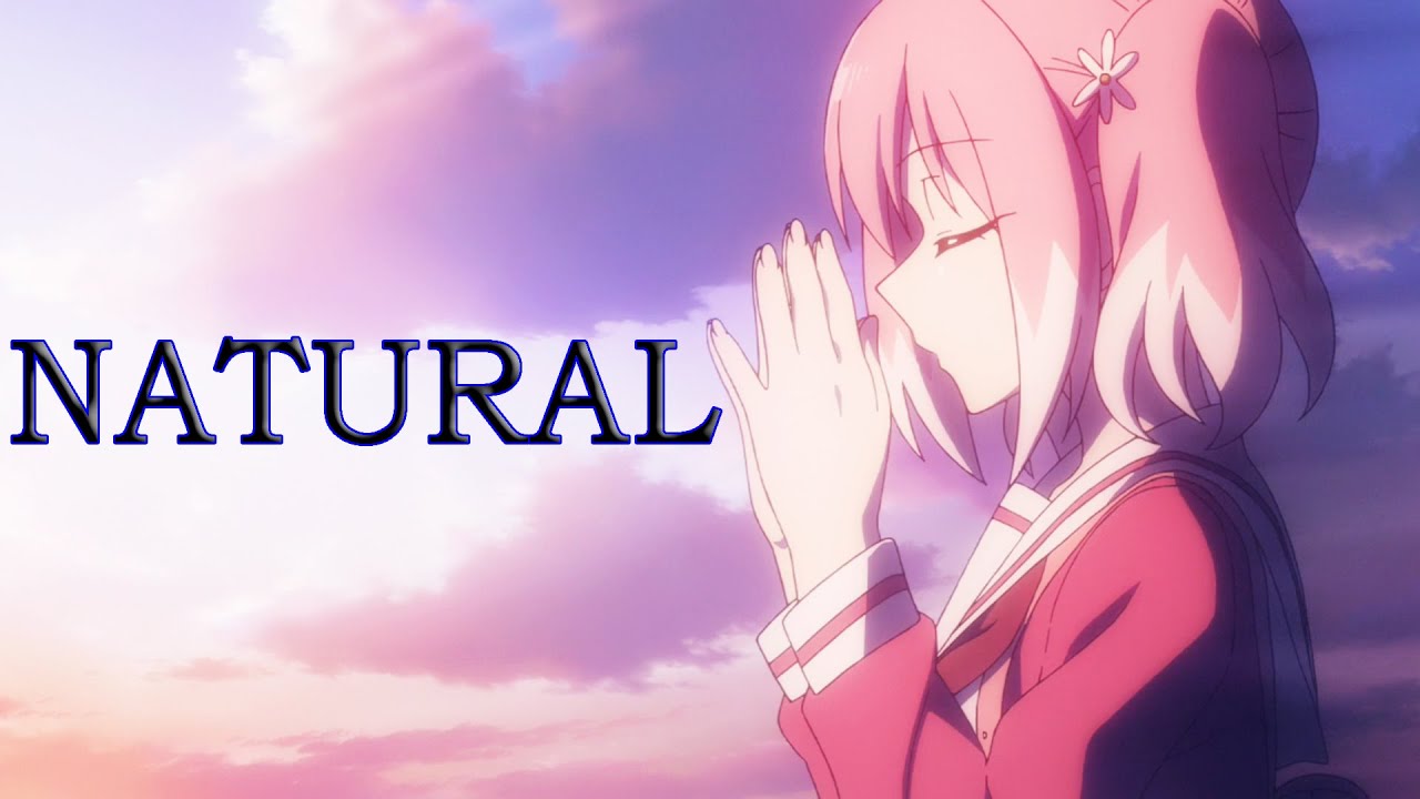 Munou na Nana「AMV」-  Natural ᴴᴰ