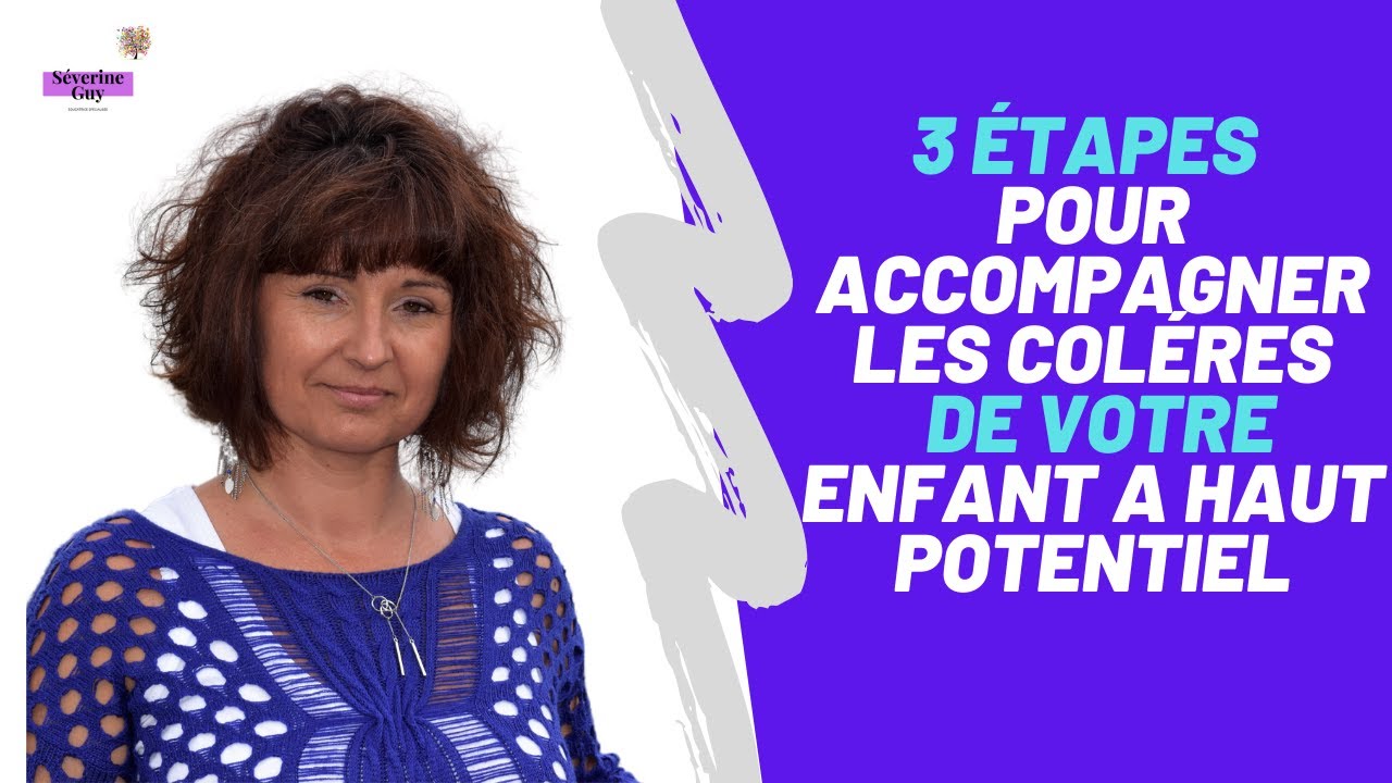 Comment accompagner les colères de votre enfant à haut potentiel?