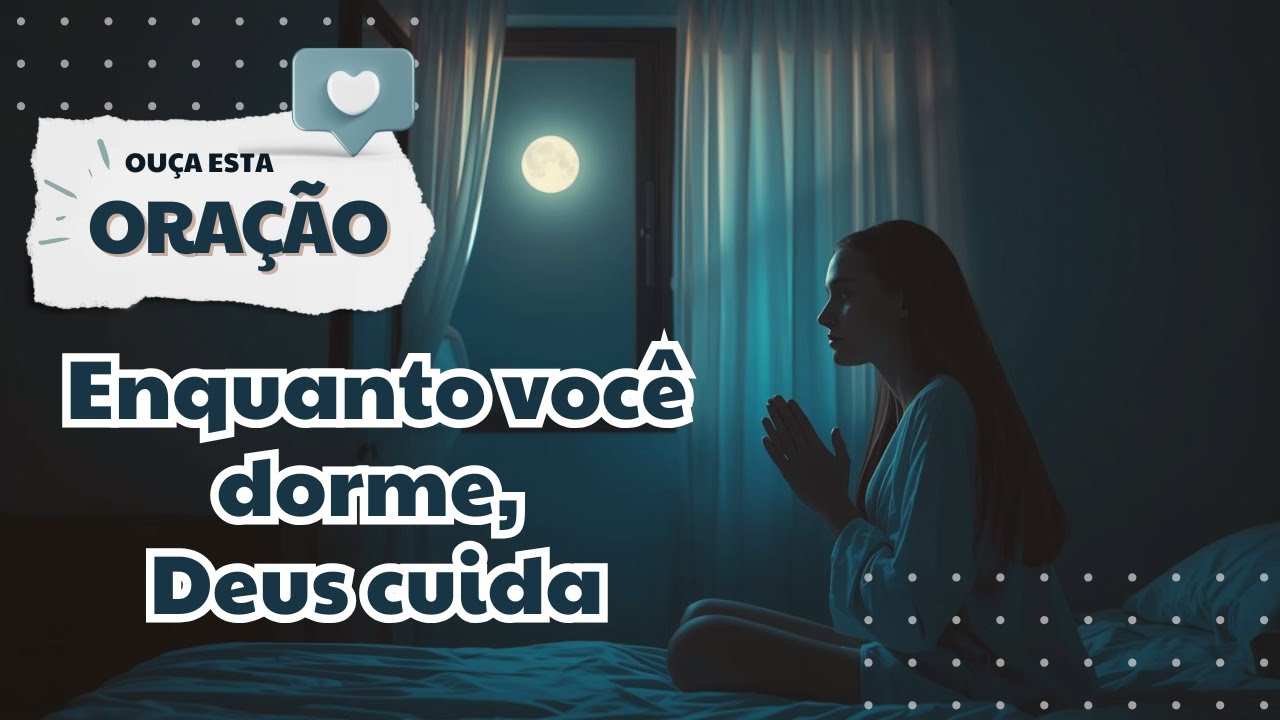 Antes de Dormir, Ouça Esta Oração e Entregue Tudo a Deus