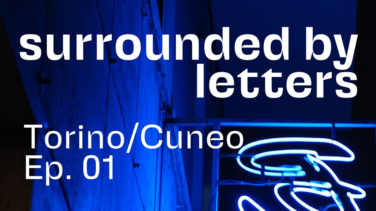 Surrounded by Letters - Torino/Cuneo
