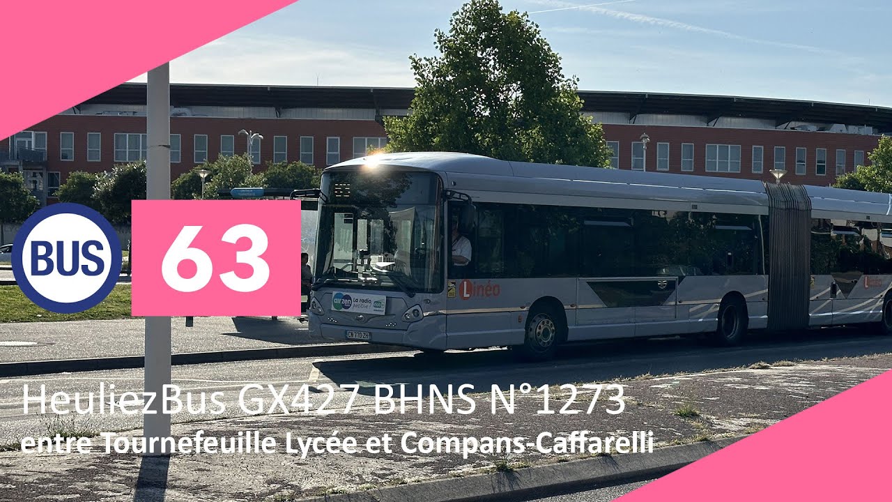 Tisséo - Ligne 63 HeuliezBus GX427 BHNS N°1273 entre Tournefeuille Lycée et C. Caffarelli (Inédit)