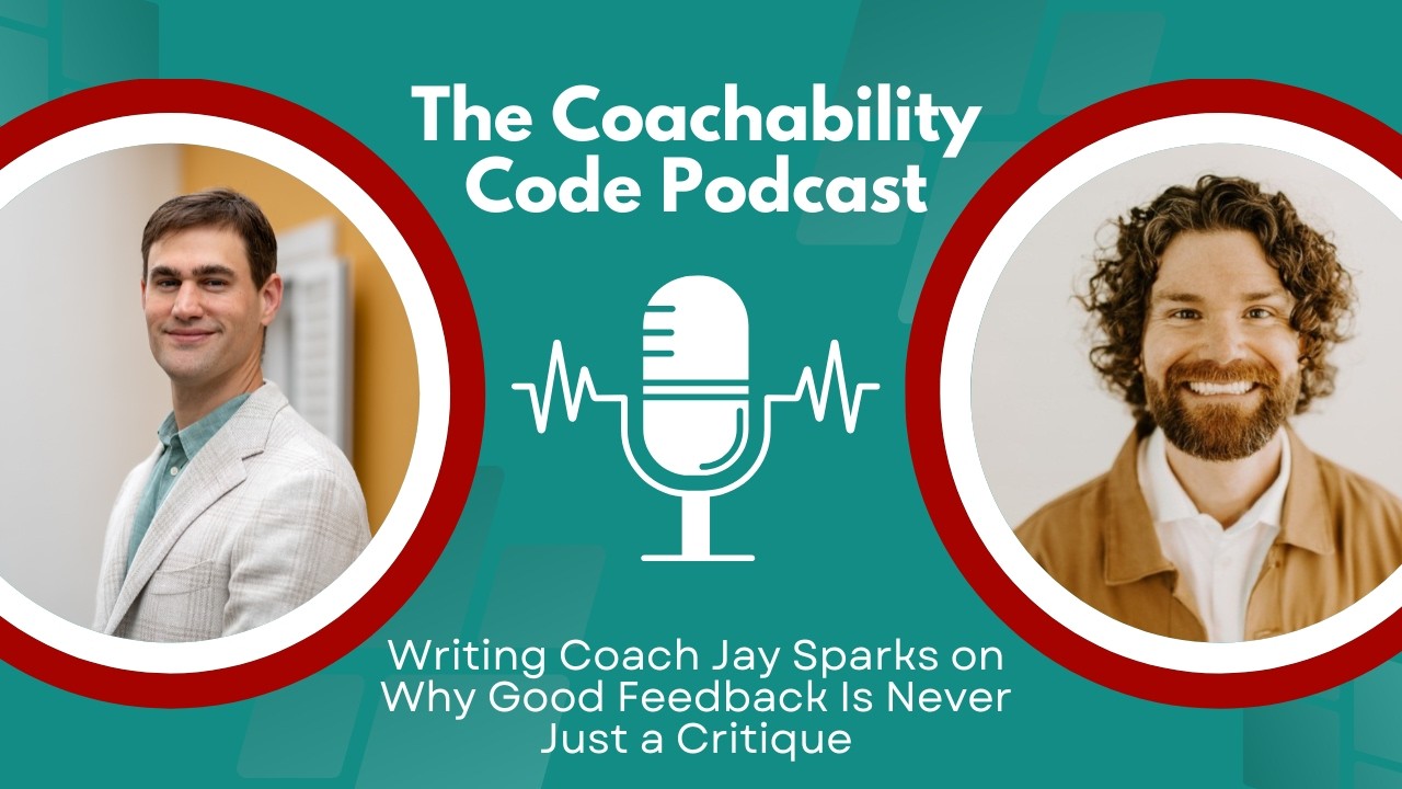 Writing Coach Jay Sparks on Why Good Feedback is Never Just a Critique