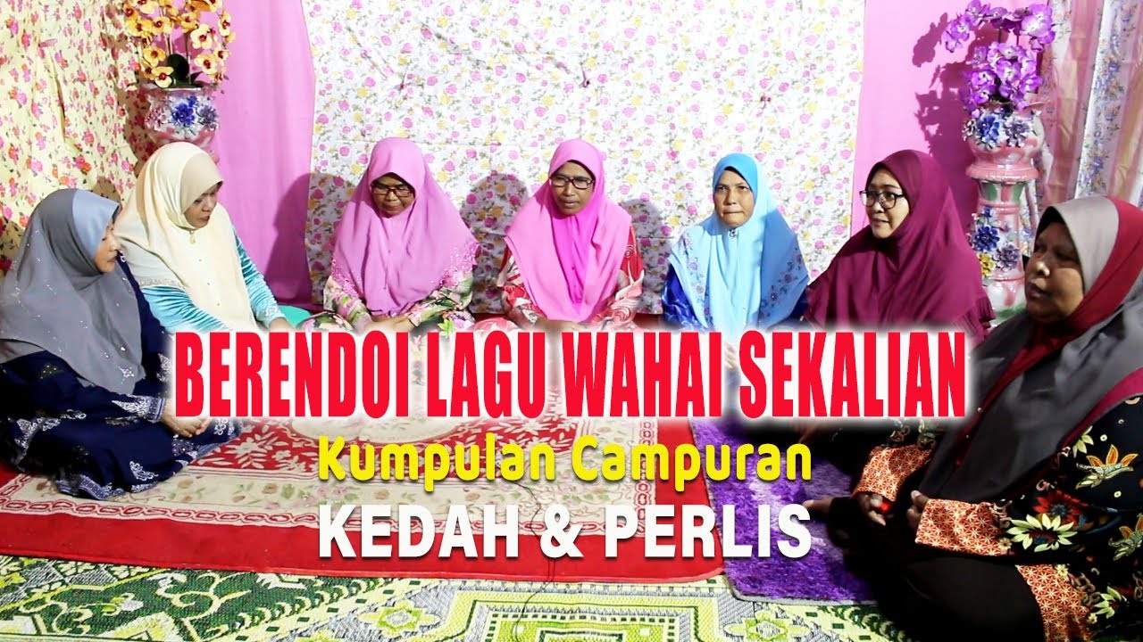 Berendoi Lagu 'Wahai Sekalian' Kumpulan Campuran Kedah & Pelis @ Kg. Jerlun, Kedah