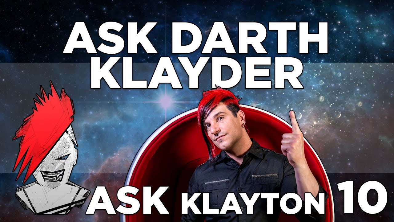 Ask Klayton EP.10: Ask Darth Klayder