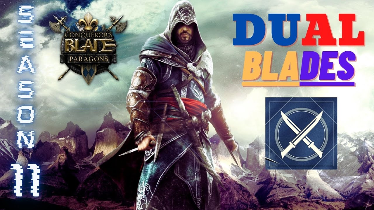 Çift Bıçak /Dual Blades /Conqueror's Blade Montage / Season 11