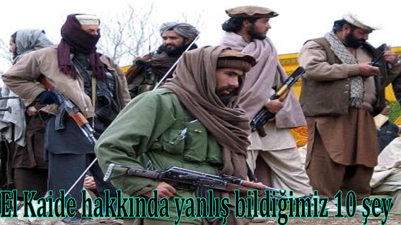 El Kaide hakkında yanlış bildiğimiz 10 şey