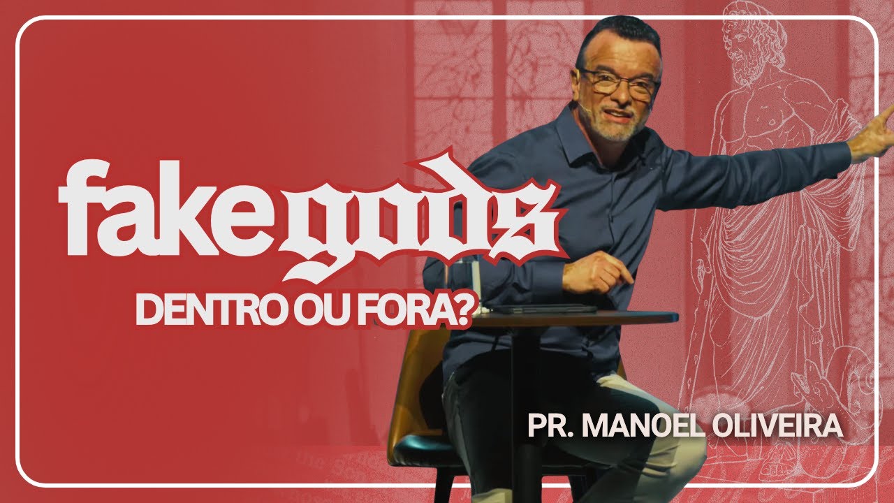 Fake Gods - Dentro ou Fora? | New Life Church | Pr. Manoel Oliveira