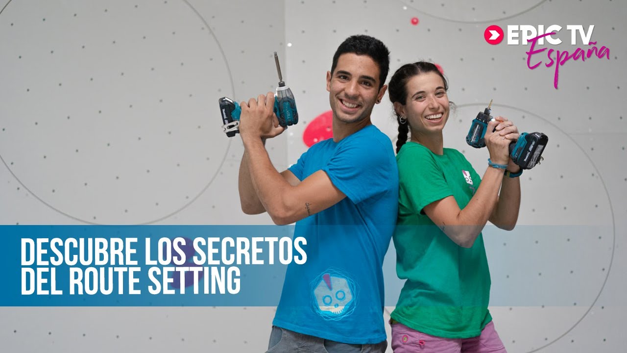 Descubre Los Secretos Del Route Setting | EpicTV España #57