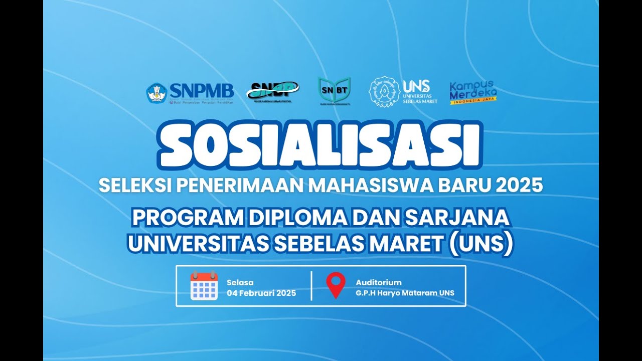 Sosialisasi Seleksi Penerimaan Mahasiswa Baru 2025 Program Diploma dan Sarjana UNS