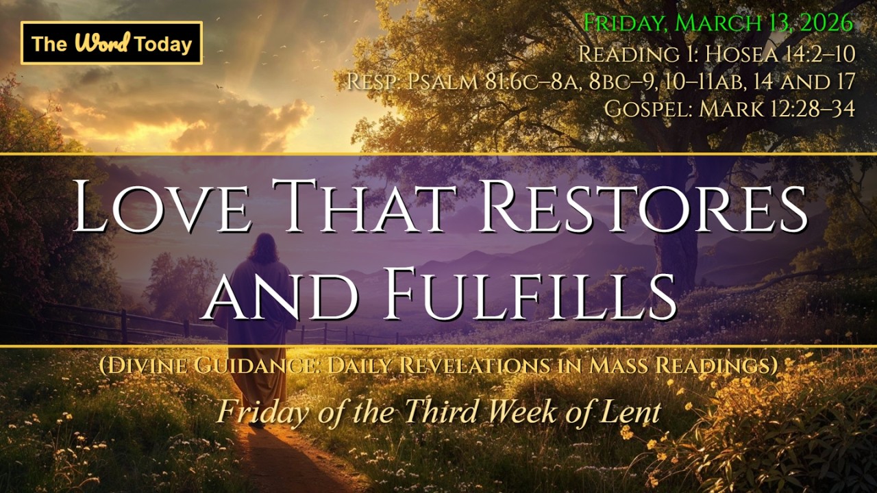 Love That Restores and Fulfills | Divine Guidance - Friday, March 13, 2026
