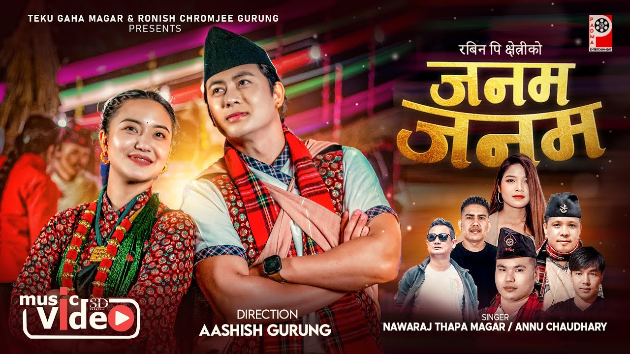 Janam Janam - Rabin p.Chhetri - Nawaraj Thapa Magar ● Annu Chaudhary ● Ganeshman ● Chahana ● Srijana