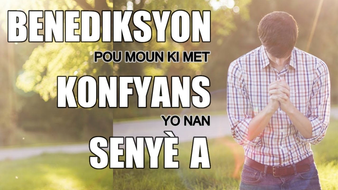 BENEDIKSYON POU MOUN KI MET KONFYANS YO NAN SENYÈ A || ALI LOUISSAINT
