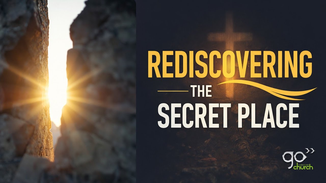 Rediscovering the secret place