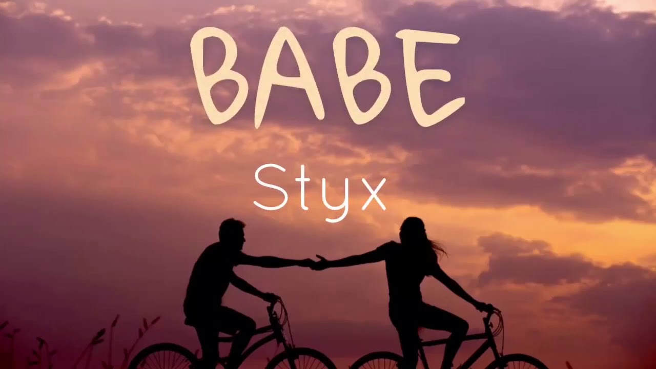 Babe by Styx ( Lyrics)