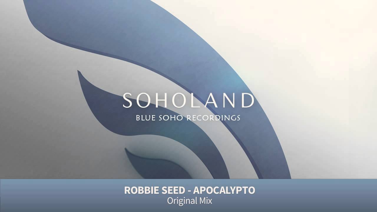 Robbie Seed - Apocalypto (Original Mix) [Soholand]