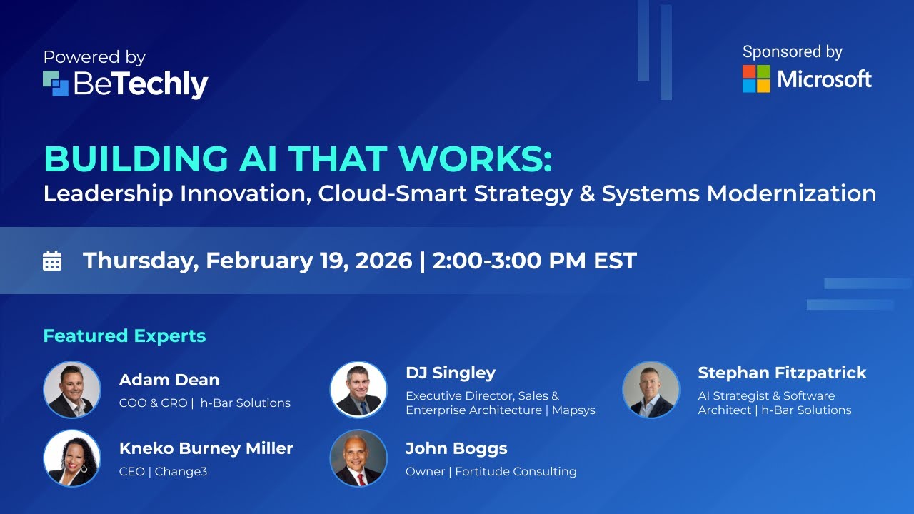 Building AI That Works: Leadership Innovation, Cloud-Smart Strategy & Systems Modernization