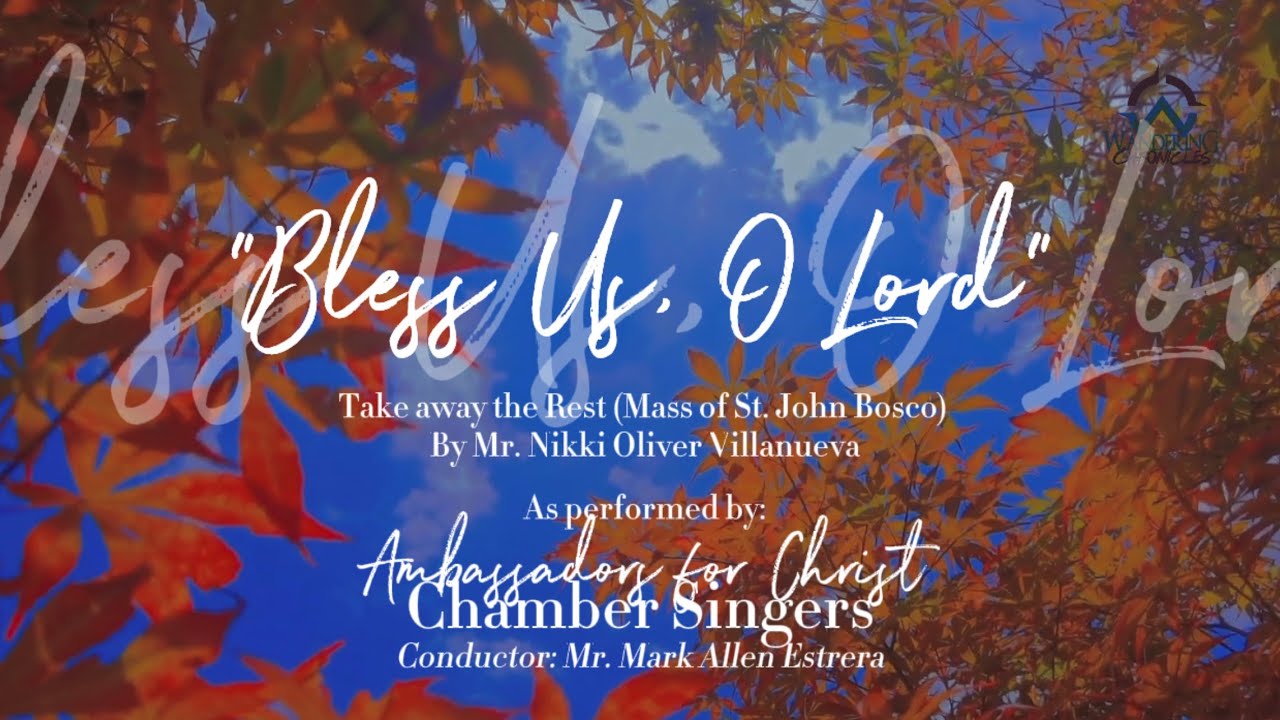 BLESS US, O LORD |Mass of St. John Bosco/ N. Villanueva. Ambassadors for Christ Chamber Singers