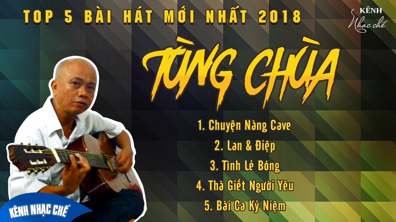 T&ugrave;ng Ch&ugrave;a Top 5 B&agrave;i H&aacute;t Mới Nhất 2018 - Sống Để H&aacute;t Nhạc Chế ☑️