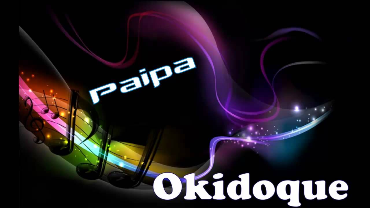 Paipa Okidoque (The Musik House)
