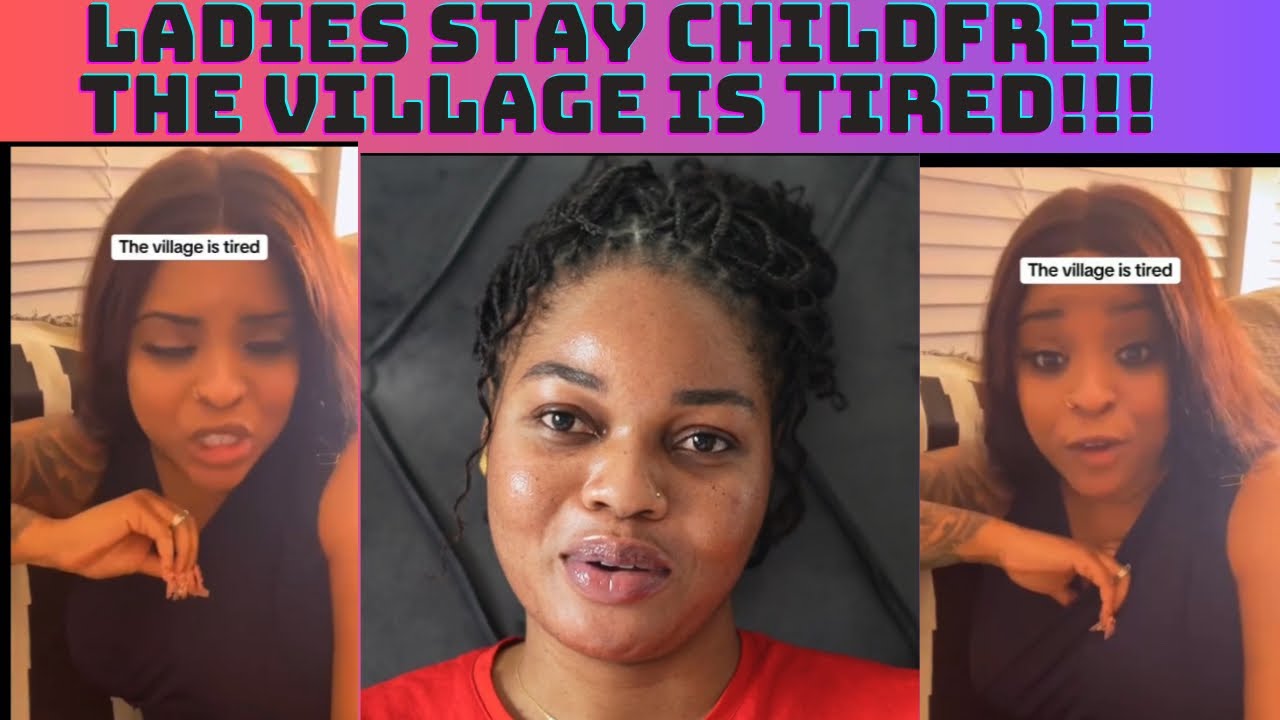The Village Is Tired, Ladies Stay ChildFree