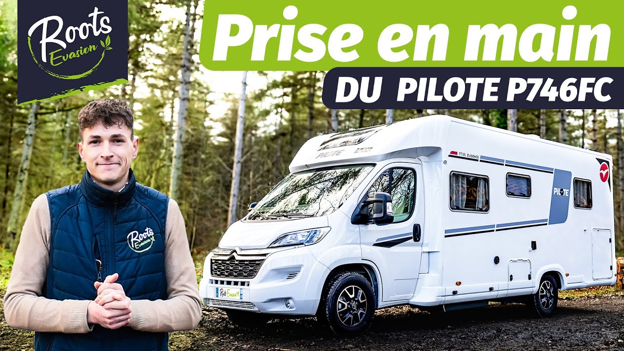 PRÉSENTATION DU CAMPING CAR PILOTE P746 FC - Roots Évasion
