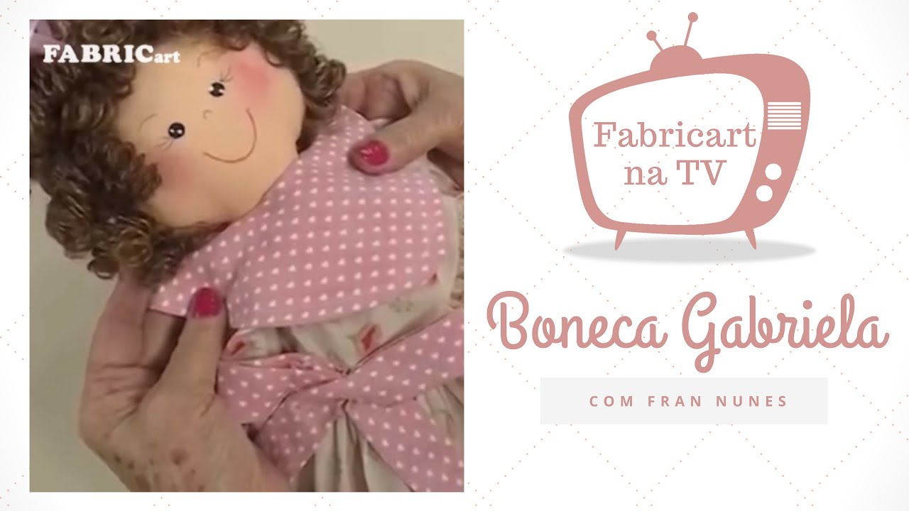 Boneca Gabriela com Fran Nunes