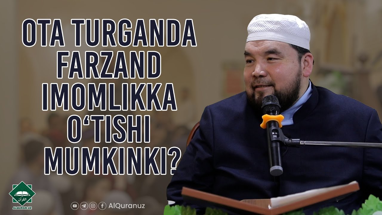 Ota turganda farzand imomlikka o’tishi mumkinki?